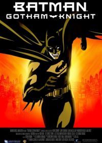 Бэтмен: Рыцарь Готэма (2008) Batman: Gotham Knight