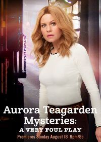 Тайны Авроры Тигарден: Очень таинственное убийство (2019) Aurora Teagarden Mysteries: A Very Foul Play