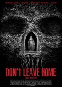 Не выходи из дома (2018) Don't Leave Home