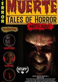 Муэрте: Ужасные Истории (2018) Muerte: Tales of Horror