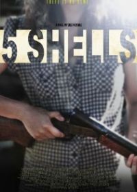 Пять патронов (2012) 5 Shells