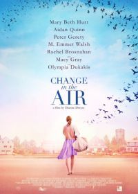 Перемены в воздухе (2018) Change in the Air