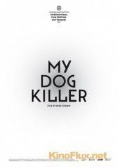 Мой пёс Киллер (2013) M&ocirc;j pes Killer