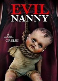 Злая няня (2016) Evil Nanny