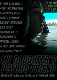 Психованная подруга моей дочери (2020) My Daughter's Psycho Friend