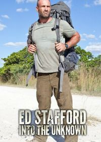 Путешествие в неизвестность с Эдом Стэффордом (2015) Ed Stafford: Into the Unknown