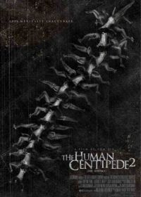 Человеческая многоножка 2 (2011) The Human Centipede II