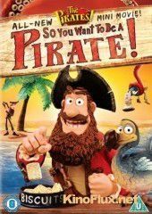 Кто хочет стать пиратом? (2012) The Pirates! So You Want To Be A Pirate!