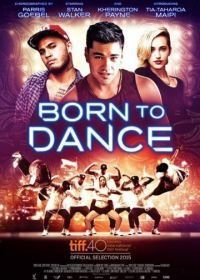 Рождённый танцевать (2015) Born to Dance