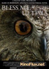 Благослови меня, Ультима (2013) Bless Me, Ultima