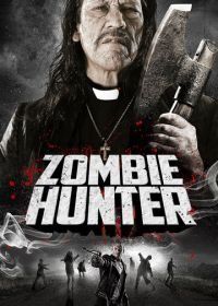 Охотник на зомби (2013) Zombie Hunter