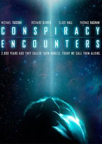 Инопланетный заговор (2016) Conspiracy Encounters