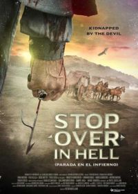 Остановка по дороге в ад (2016) Stop Over in Hell