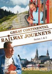 BBC: Большое железнодорожное путешествие по континенту (2012) Great Continental Railway Journeys