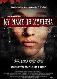 Меня зовут Маиша (2018) My Name Is Myeisha