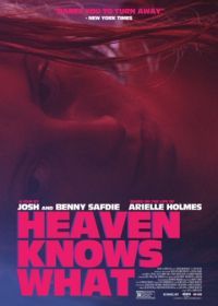 Бог знает что (2014) Heaven Knows What