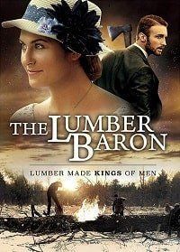 Лесной барон (2019) The Lumber Baron