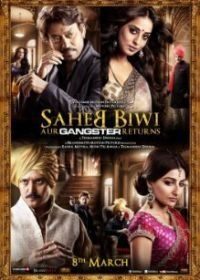 Господин, его жена и... наш Гангстер возвращается (2013) Saheb Biwi Aur Gangster Returns