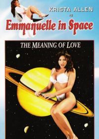 Эммануэль 7: Значение Любви (1994) (1994) Emmanuelle 7: The Meaning of Love (Emmanuelle in space)