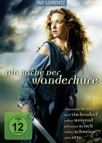 Странствующая блудница: Месть (2012) Die Rache der Wanderhure
