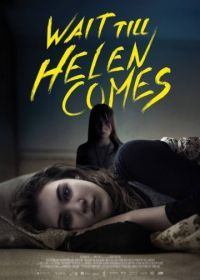 В ожидании Хэлен (2016) Wait Till Helen Comes