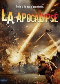 Апокалипсис в Лос-Анджелесе (2015) LA Apocalypse