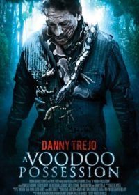 Одержимость вуду (2013) Voodoo Possession