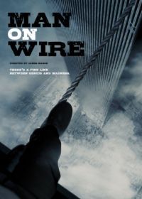 Человек на проволоке (2007) Man on Wire