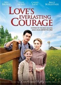 Вечная смелость любви (2011) Love's Everlasting Courage