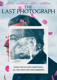 Последняя фотография (2017) The Last Photograph