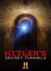 Секретные тоннели Гитлера (2019) Hitler's Secret Tunnels