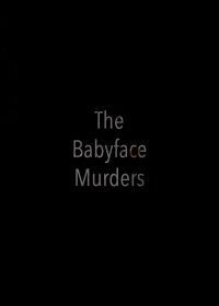 Убийца с лицом младенца (2019) The Babyface Murders