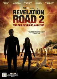 Путь откровения 2: Море стекла и огня (2013) Revelation Road 2: The Sea of Glass and Fire