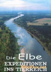 Путешествие в царство зверей. Бурные воды реки Эльба (2014) Expeditionen ins Tierreich. Die Elbe