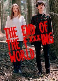 Конец ***го мира (2017) The End of the F***ing World