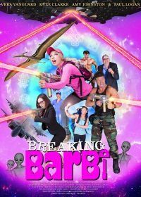 Ломовая Барби (2019) Breaking Barbi