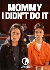 Мамочка, я не делала этого (2017) Mommy, I Didn't Do It