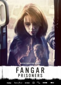 Заключённые (2017) Fangar