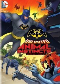 Безграничный Бэтмен: Животные инстинкты (2015) Batman Unlimited: Animal Instincts