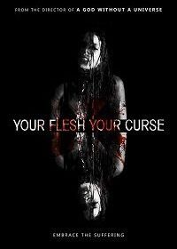 Твоя плоть, твоё проклятье (2017) Your Flesh, Your Curse