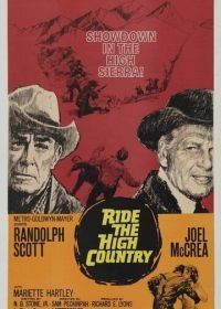 Скачи по высокогорью (1962) Ride the High Country
