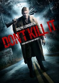 Не убивай его (2016) Don't Kill It