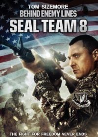 Команда восемь: В тылу врага (2014) Seal Team Eight: Behind Enemy Lines