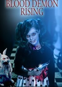 Призыв демона крови (2017) Blood Demon Rising