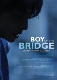 Мальчик на мосту (2016) To agóri sti géfyra