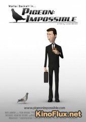Невозможный голубь (2009) Pigeon: Impossible