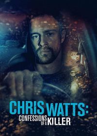 Крис Уотс: признания убийцы (2020) The Chris Watts Story