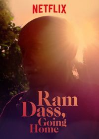 Рам Дасс: Возвращение домой (2017) Ram Dass, Going Home