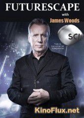 Будущее с Джеймсом Вудсом. Пионеры галактики (2014) Futurescape with James Woods. Galactic Pioneers