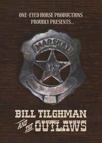 Билл Тилман и бандиты (2019) Bill Tilghman and the Outlaws